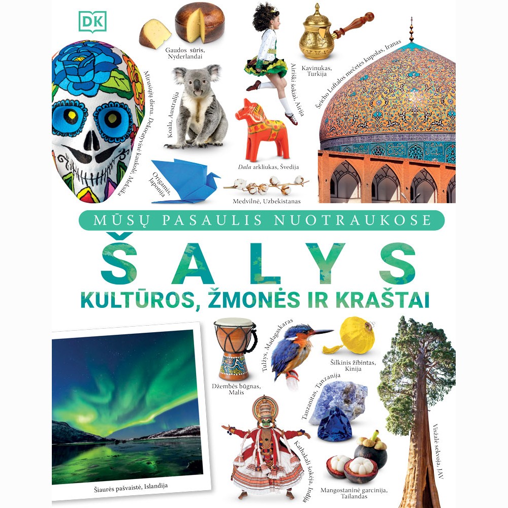 Šalys, kultūros, žmonės ir kraštai: iliustruota pasaulio enciklopedija