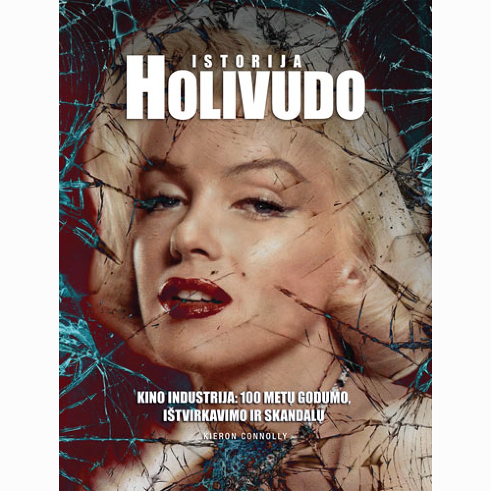 Holivudo istorija. Kino industrija: 100 metų godumo, ištvirkavimo ir skandalų