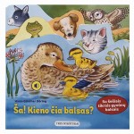 Ša! Kieno čia balsas?