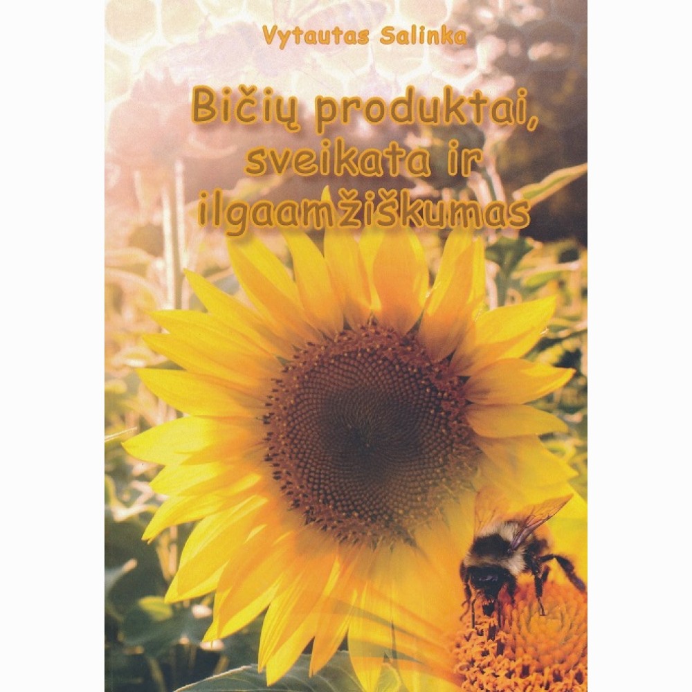 Bičių produktai, sveikata ir ilgaamžiškumas