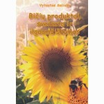 Bičių produktai, sveikata ir ilgaamžiškumas