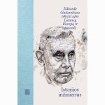 Istorijos inžinierius. Edvardo Gudavičiaus tekstai apie Lietuvą, Europą ir pasaulį