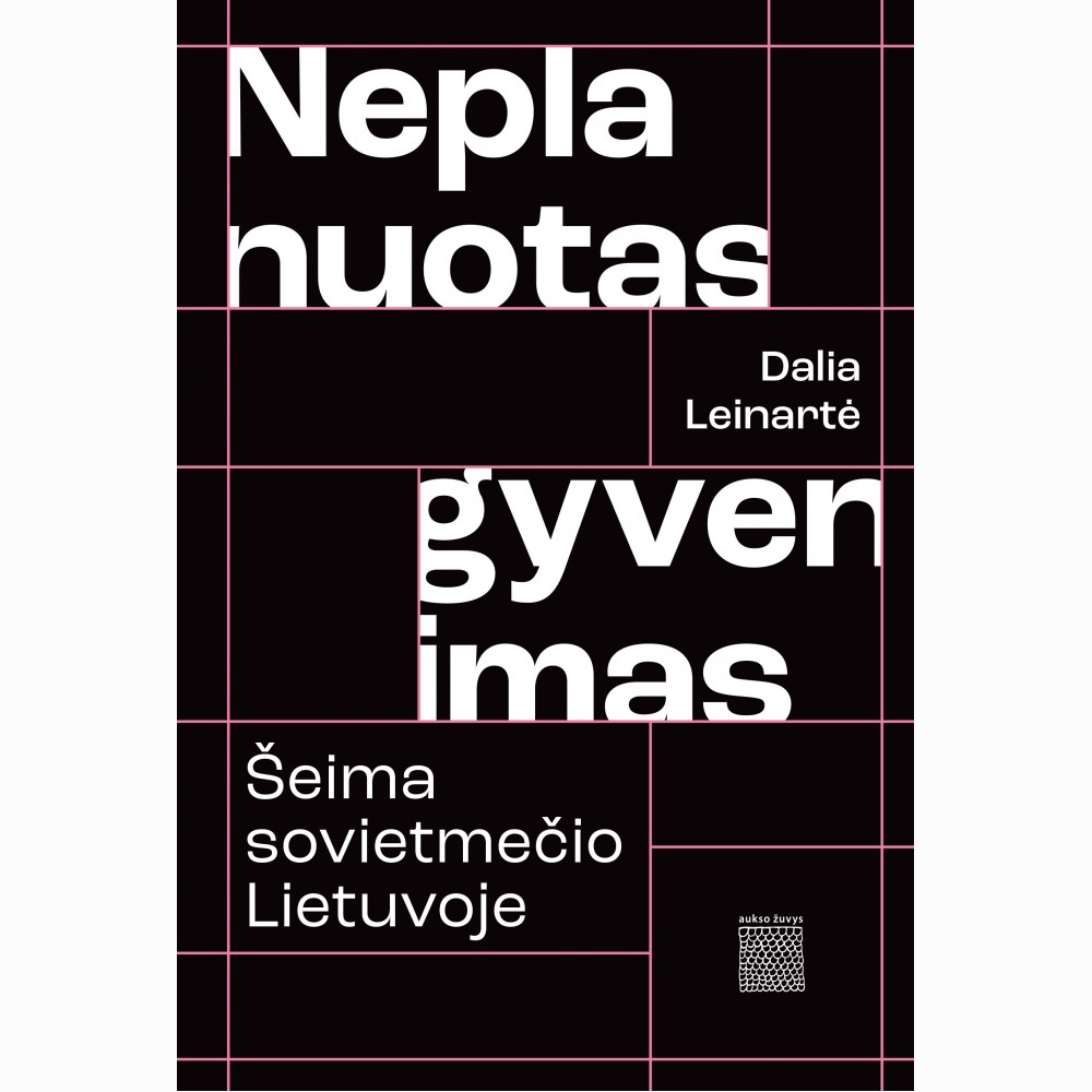 Neplanuotas gyvenimas. Šeima sovietmečio Lietuvoje
