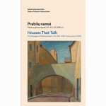 Prabilę namai. Mėsinių gatvės pasažai XIXXX a. (iki 1940 m.). Houses That Talk. Passages of Mėsinių
