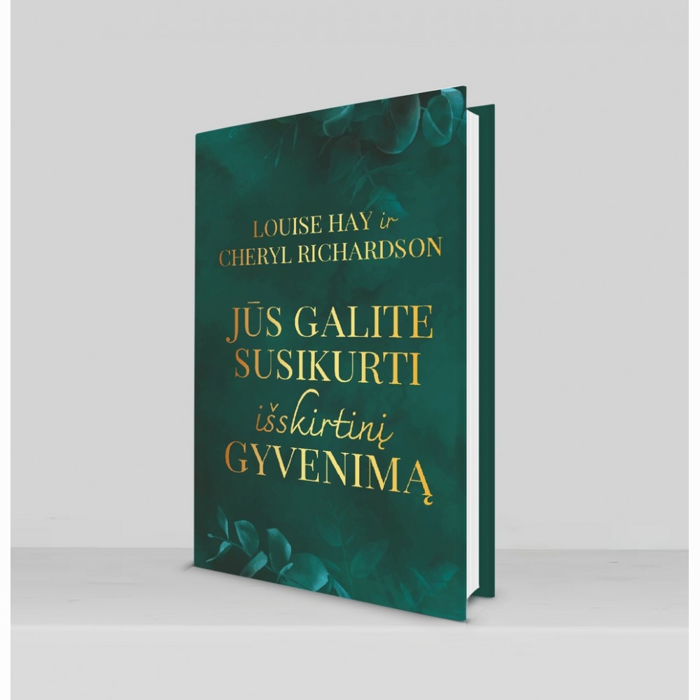 Jūs galite susikurti išskirtinį gyvenimą