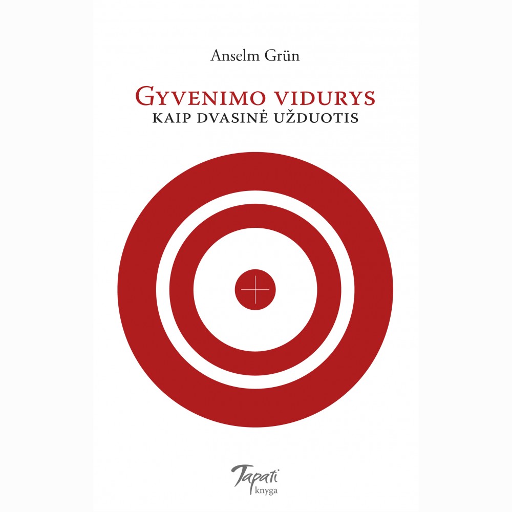 Gyvenimo vidurys kaip dvasinė užduotis