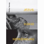 Jėzus, kokio nepažinojau