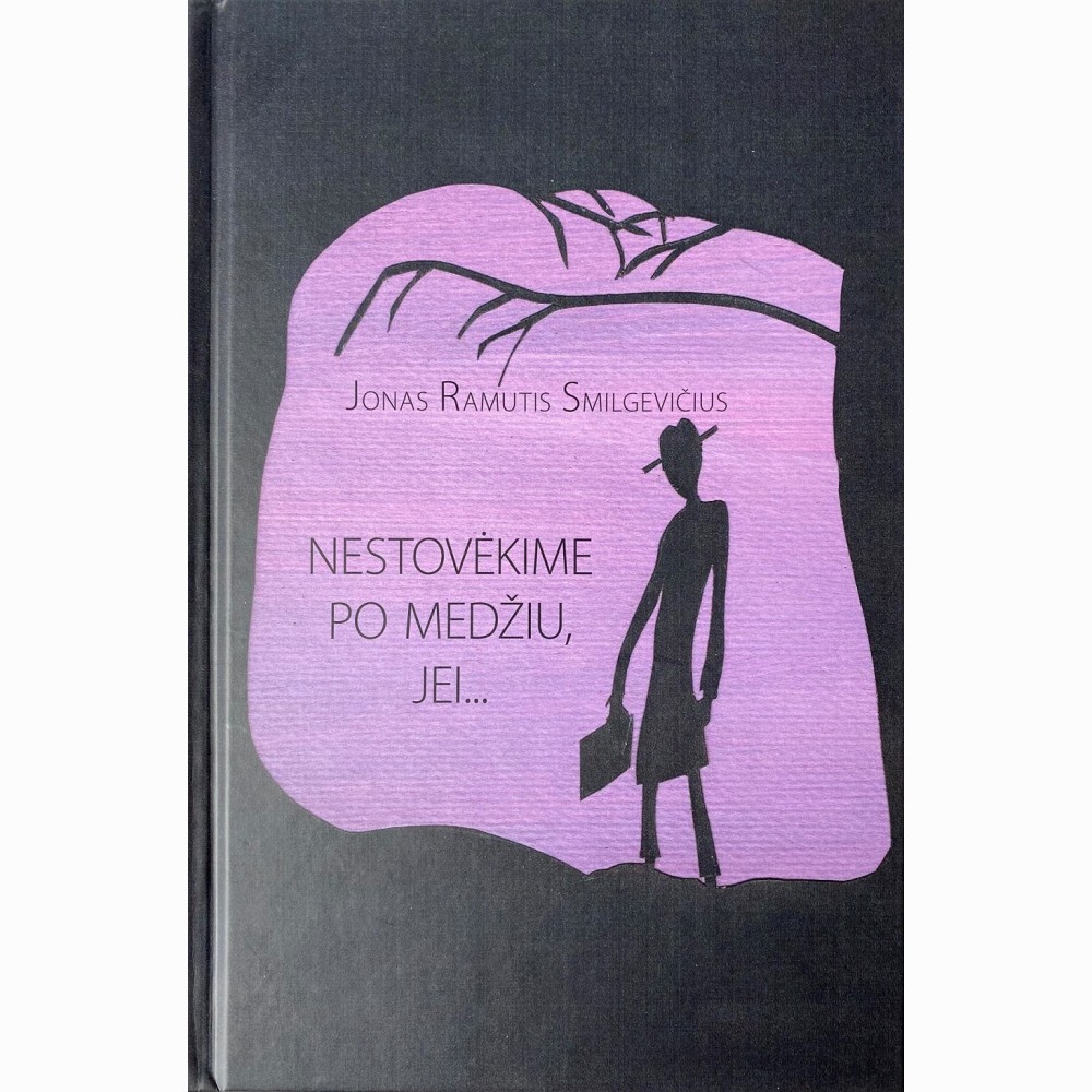 Nestovėkime po medžiu, jei...