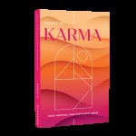 Karma. Jogo vadovas, kaip sukurti savo likimą