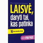 Laisvė , daryti tai, kas patinka: 16 tikrų lietuviškų istorijų