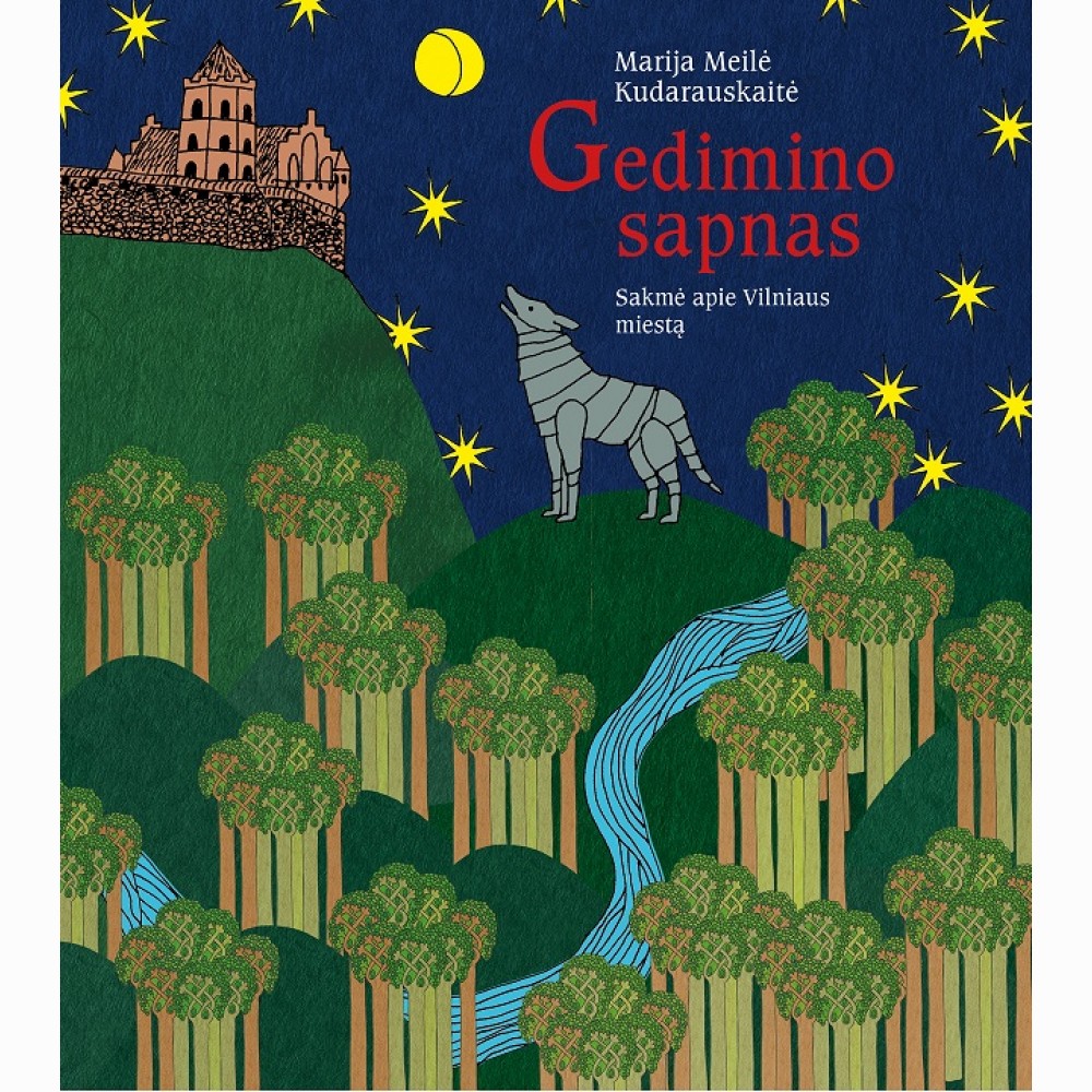 Gedimino sapnas. Sakmė apie Vilniaus miestą