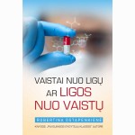 Vaistai nuo ligu, ar ligos nuo vaistu