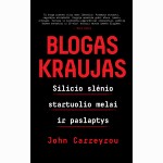 Blogas kraujas: Silicio slėnio startuolio melai ir paslaptys
