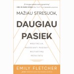 Mažiau stresuok, daugiau pasiek