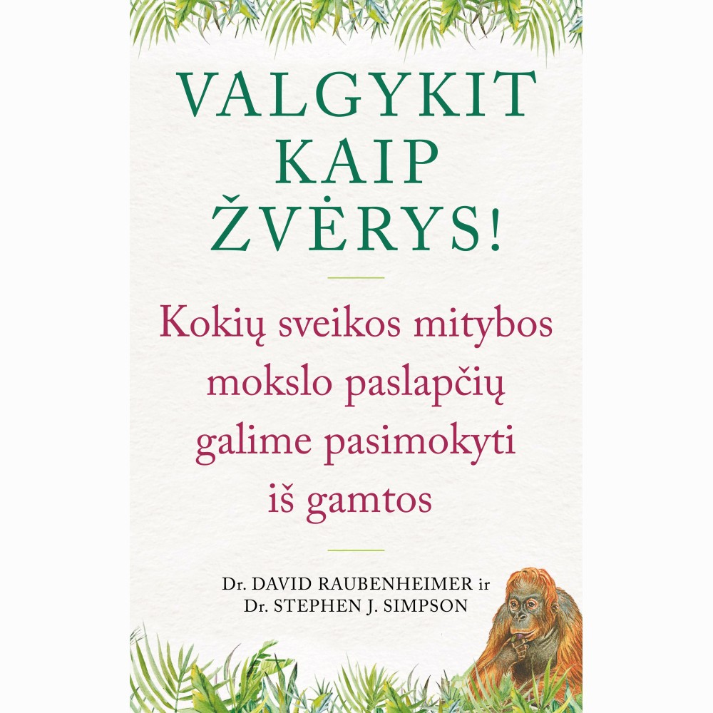 Valgykit kaip žvėrys! Kokių sveikos mitybos paslapčių galime pasimokyti iš gamtos