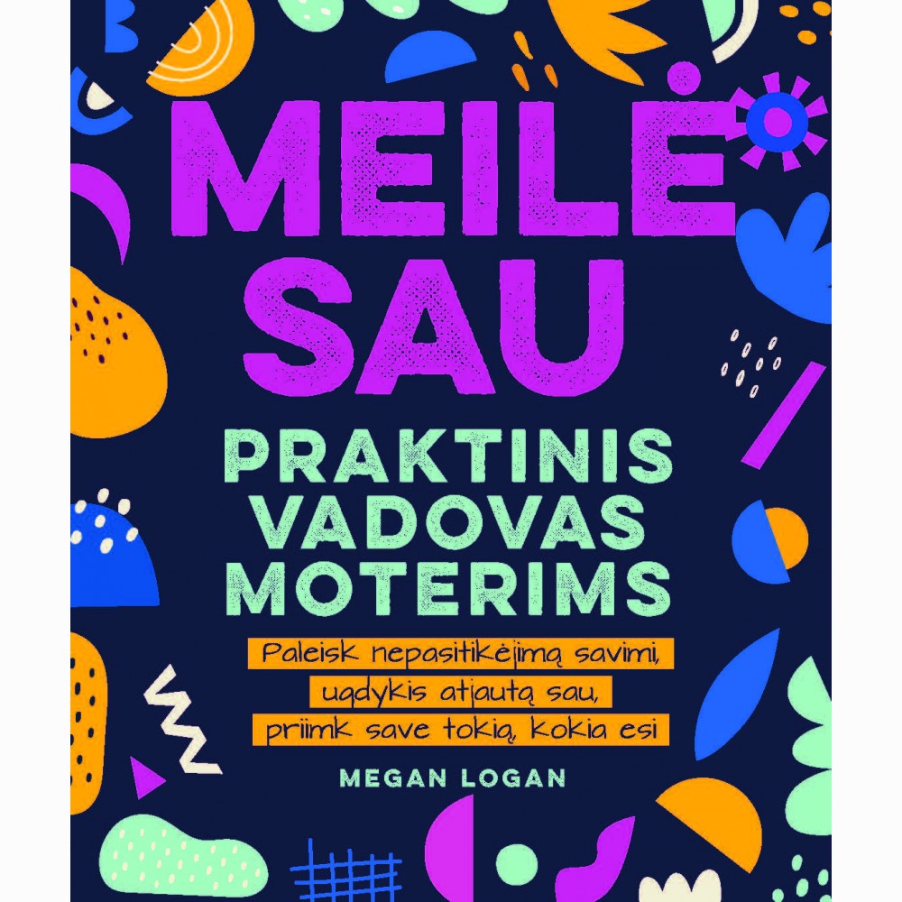 Meilė sau: praktinis vadovas moterims