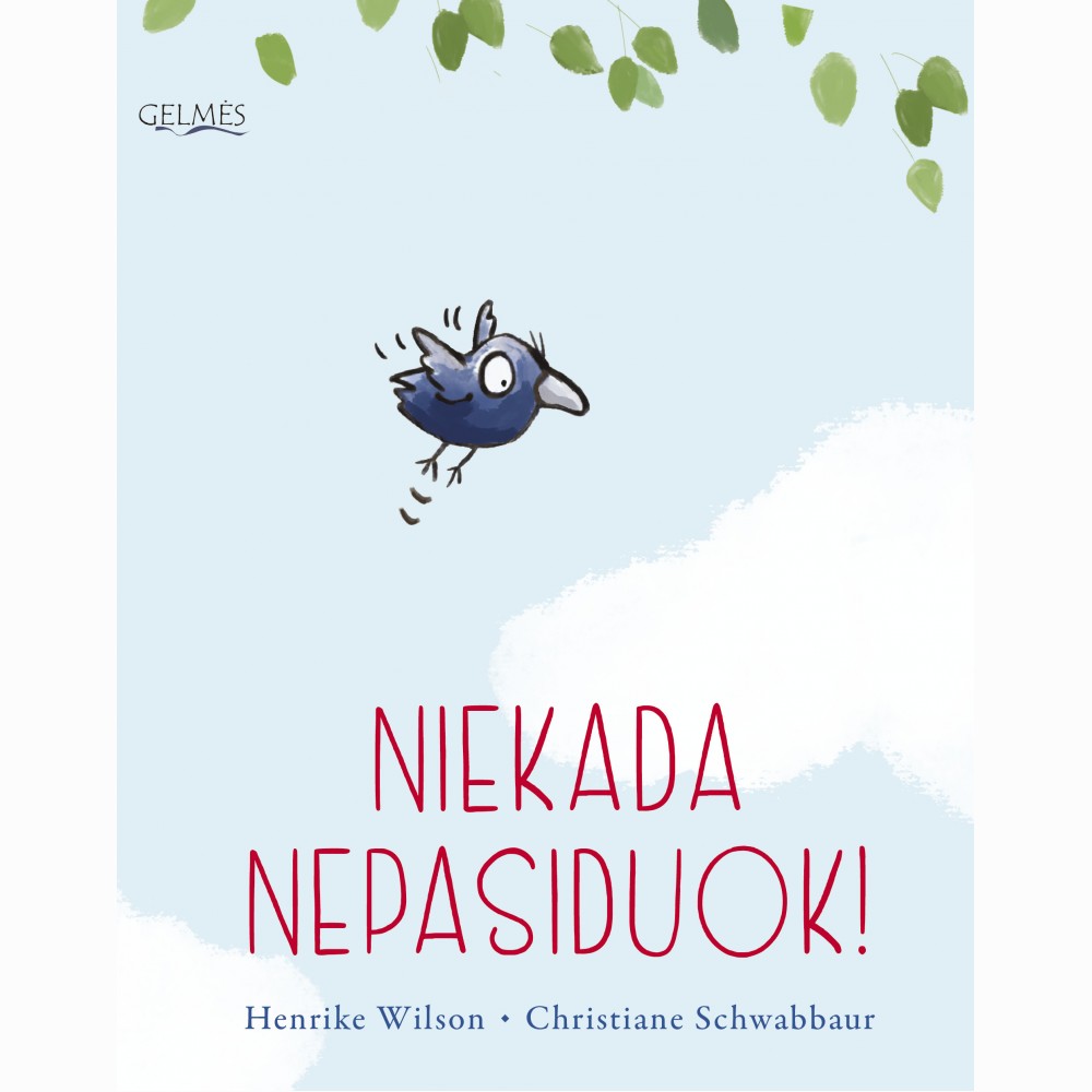 Niekada nepasiduok!