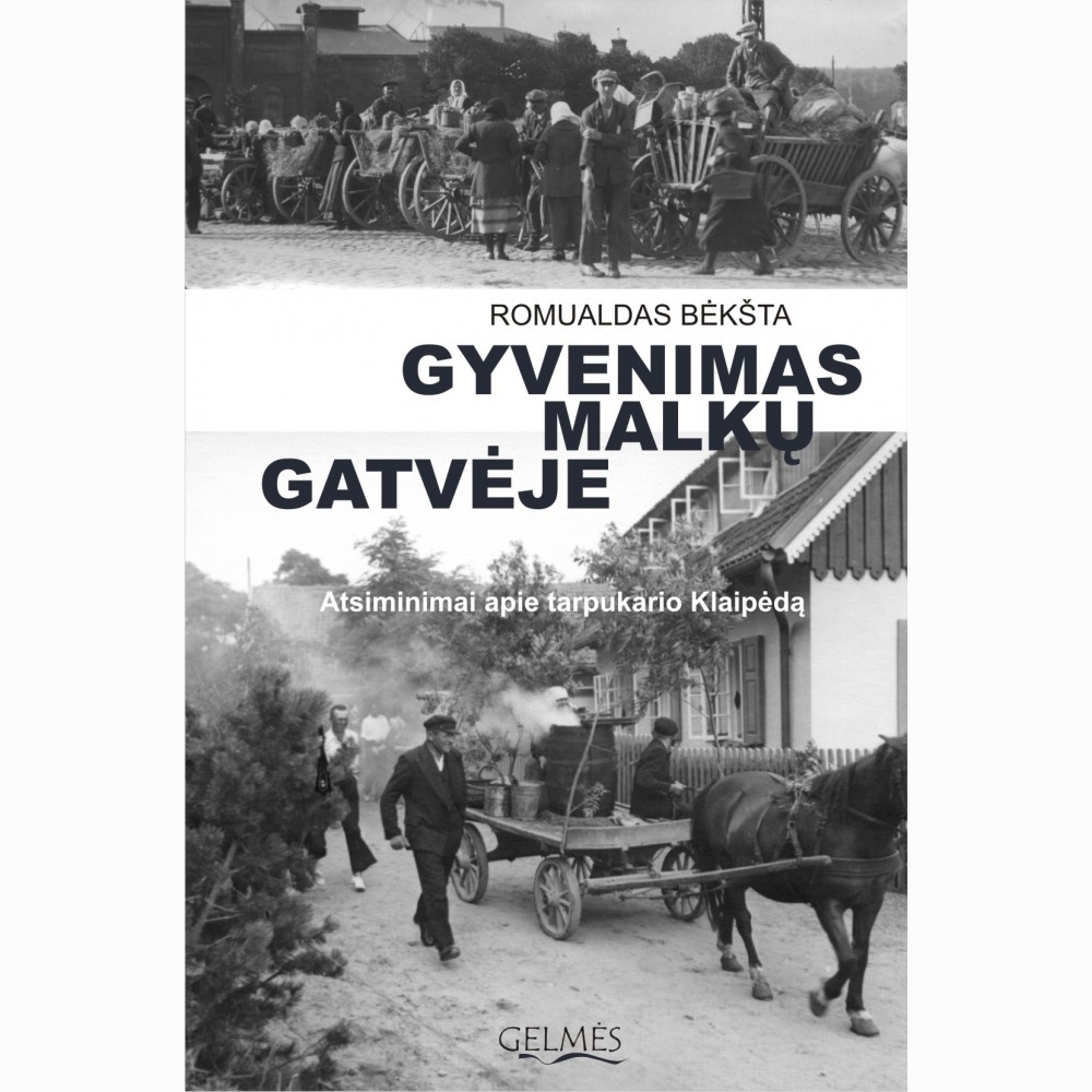 Gyvenimas Malkų gatvėje. Atsiminimai apie tar- pukario Klaipėdą