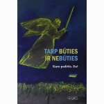 Tarp būties ir nebūties. Karo padėtis. Esė