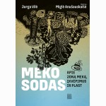Meko sodas. Apie Joną Meką, įkvėpimus ir plast
