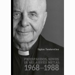Priespaudos, kovos ir nelaisvės metai, 1968-1988