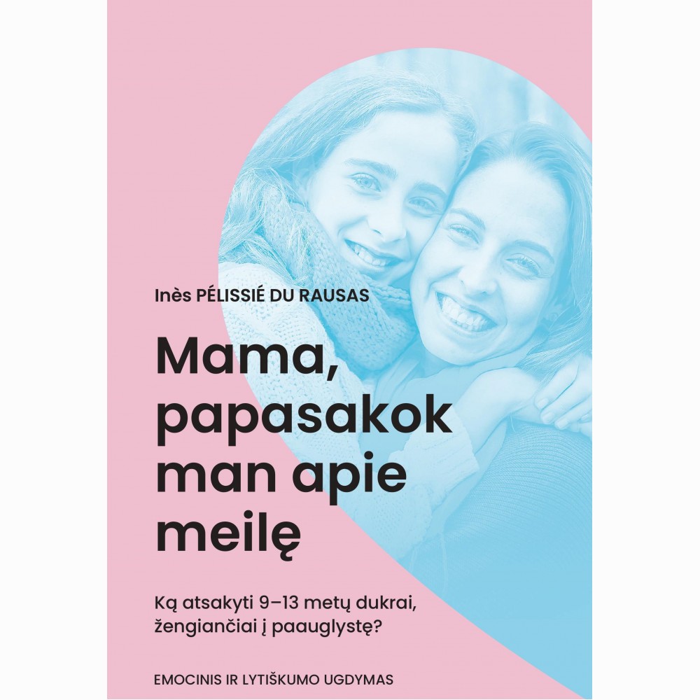 Mama, papasakok man apie meilę. Tėti, ar meilė-kažkas gražaus?