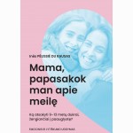 Mama, papasakok man apie meilę. Tėti, ar meilė-kažkas gražaus?