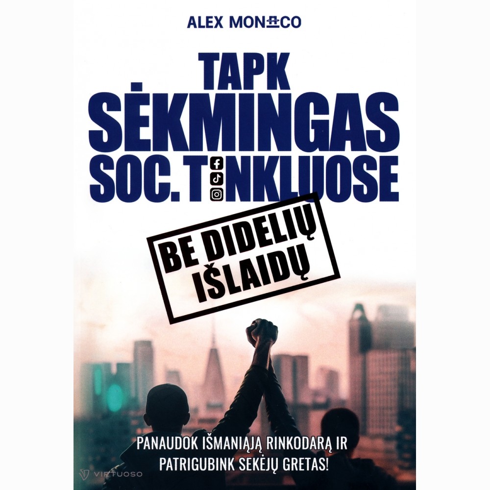 Tapk sėkmingas socialiniuose tinkluose. Be didelių išlaidų