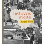 Lietuvos miestai: vaizdų kaita