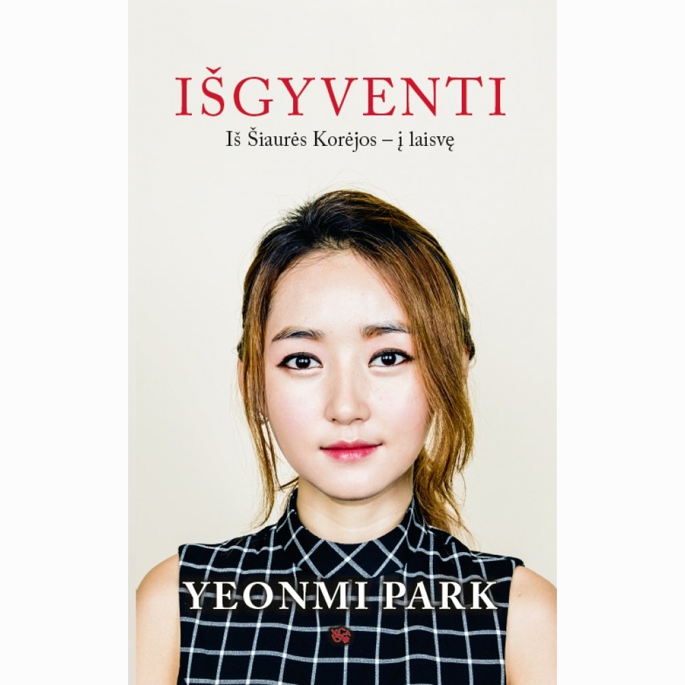 Išgyventi: iš Šiaurės Korėjos - į laisvę