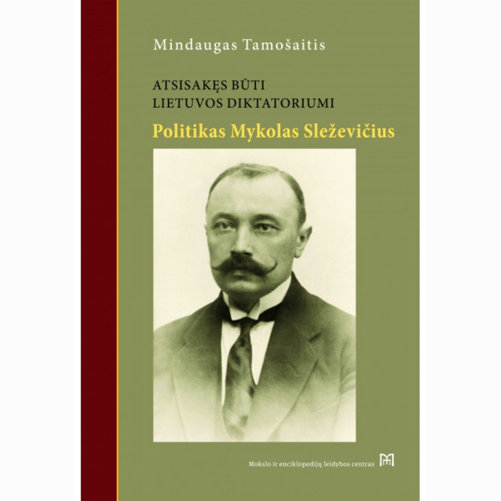Atsisakęs būti Lietuvos diktatoriumi. Politikas Mykolas Sleževičius