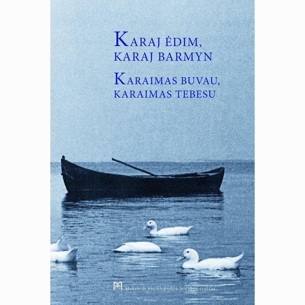 Karaj ėdim, karaj barmyn. Karaimas buvau, karaimas tebesu