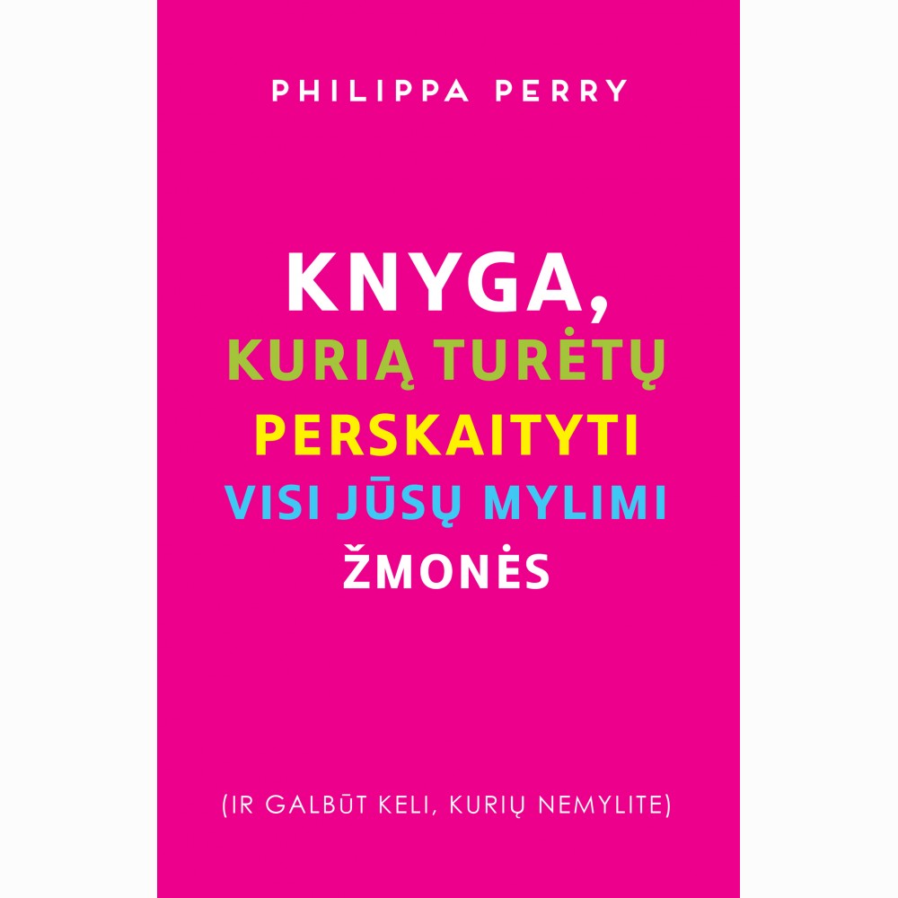Knyga, kurią turėtų perskaityti visi jūsų mylimi žmonės