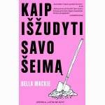 Kaip išžudyti savo šeimą