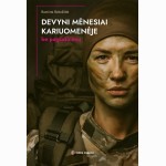 Devyni mėnesiai kariuomenėje. Be pagražinimų