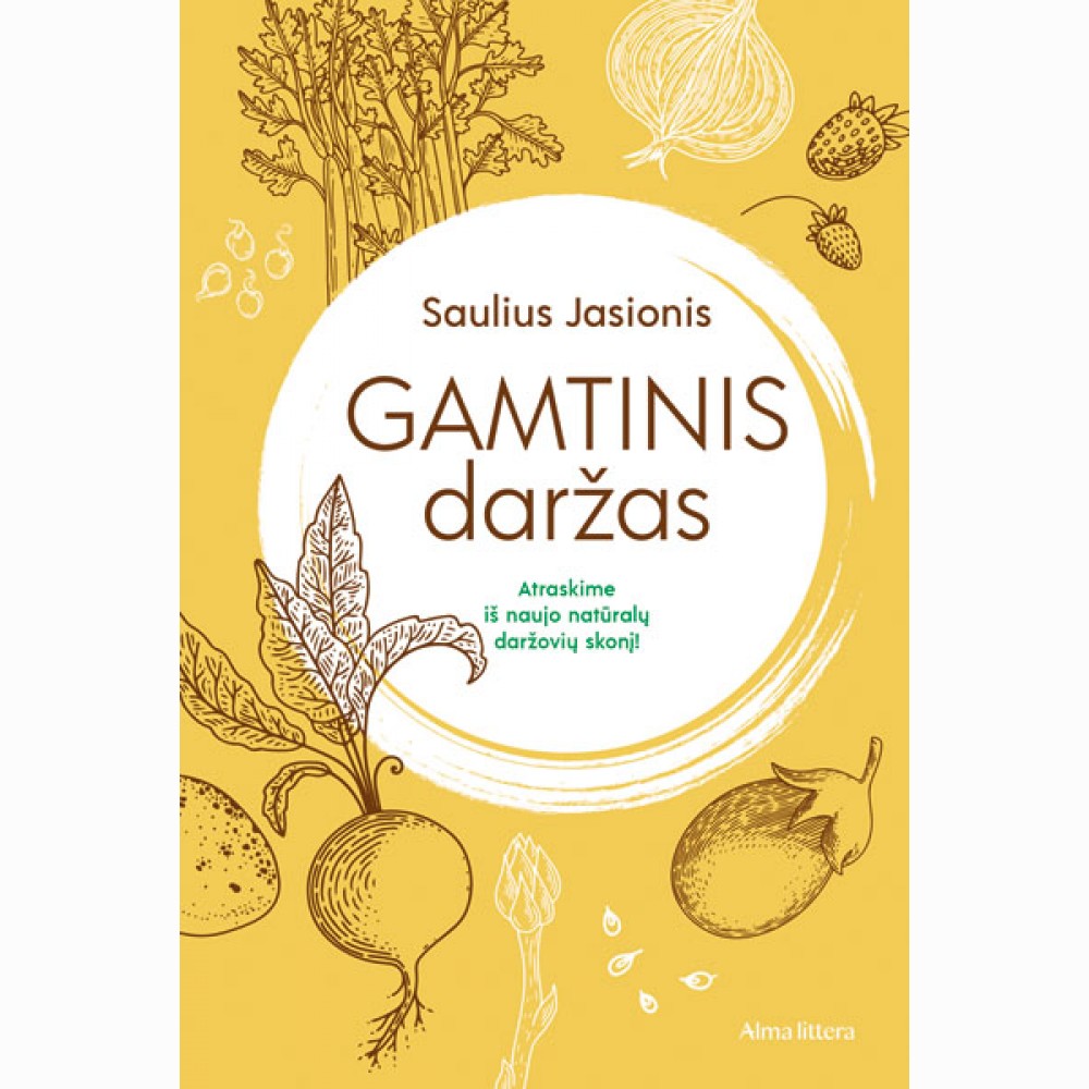 Gamtinis daržas. Atraskime iš naujo natūralų daržovių skonį