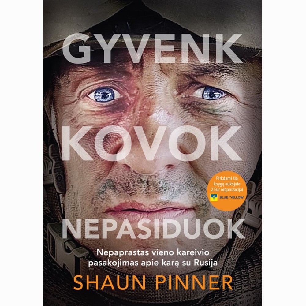 Gyvenk. Kovok. Nepasiduok