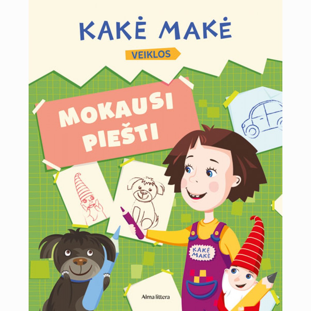 Kakė Makė. Mokausi piešti