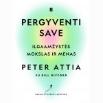 Pergyventi save: kaip gyventi ilgiau ir kokybiškiau