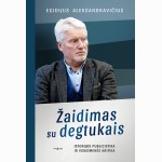 Žaidimas su degtukais. Istorijos publicistika ir visuomenės kritika
