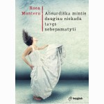 Absurdiška mintis daugiau niekada tavęs nebepamatyti