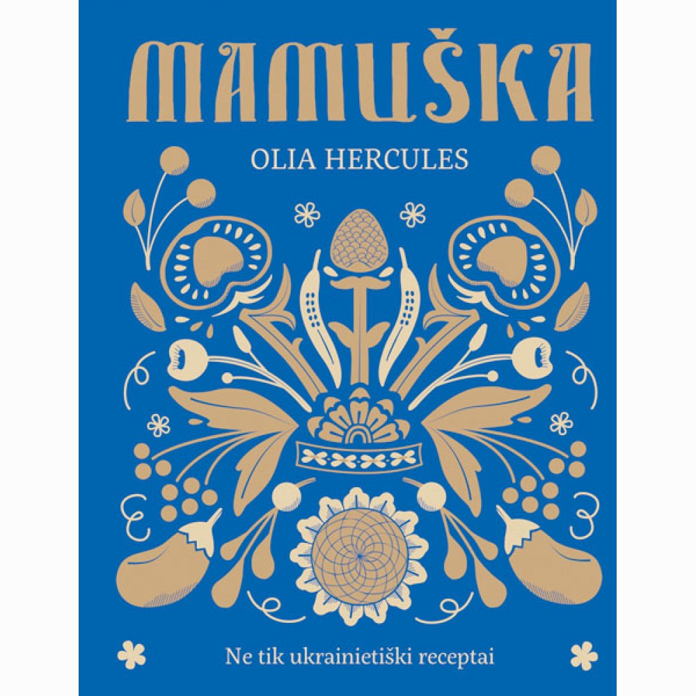 Mamuška. Ne tik ukrainietiški receptai