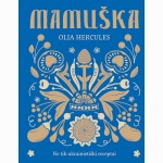 Mamuška. Ne tik ukrainietiški receptai