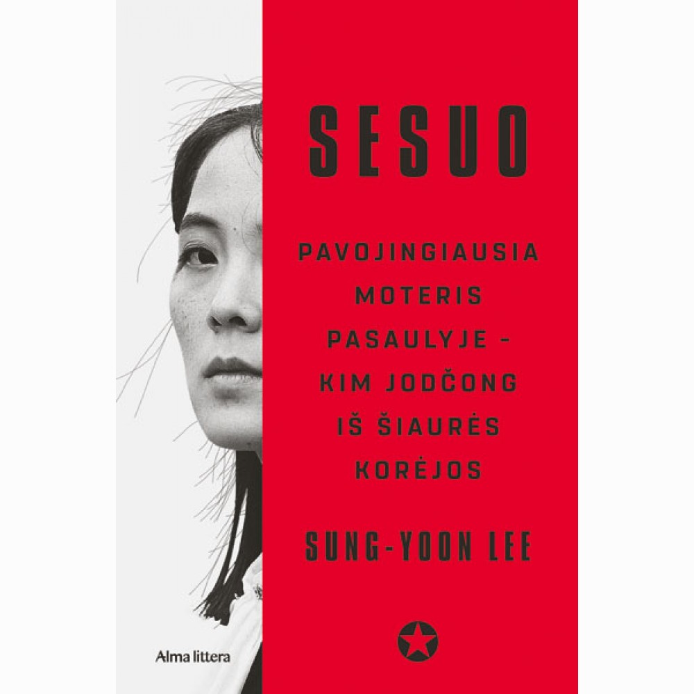 Sesuo. Pavojingiausia moteris pasaulyje  Kim Jodčong iš Šiaurės Korėjos