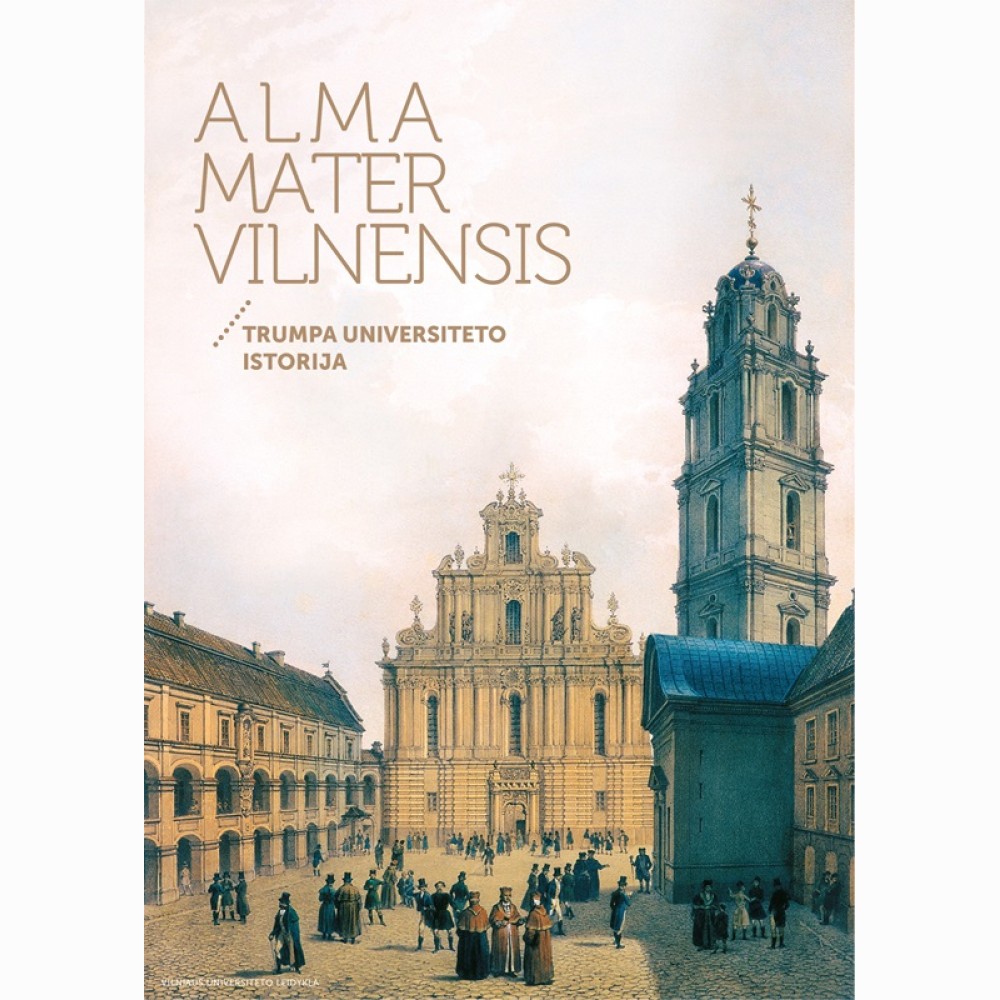 Alma Mater Vilnensis. Trumpa universiteto istorija