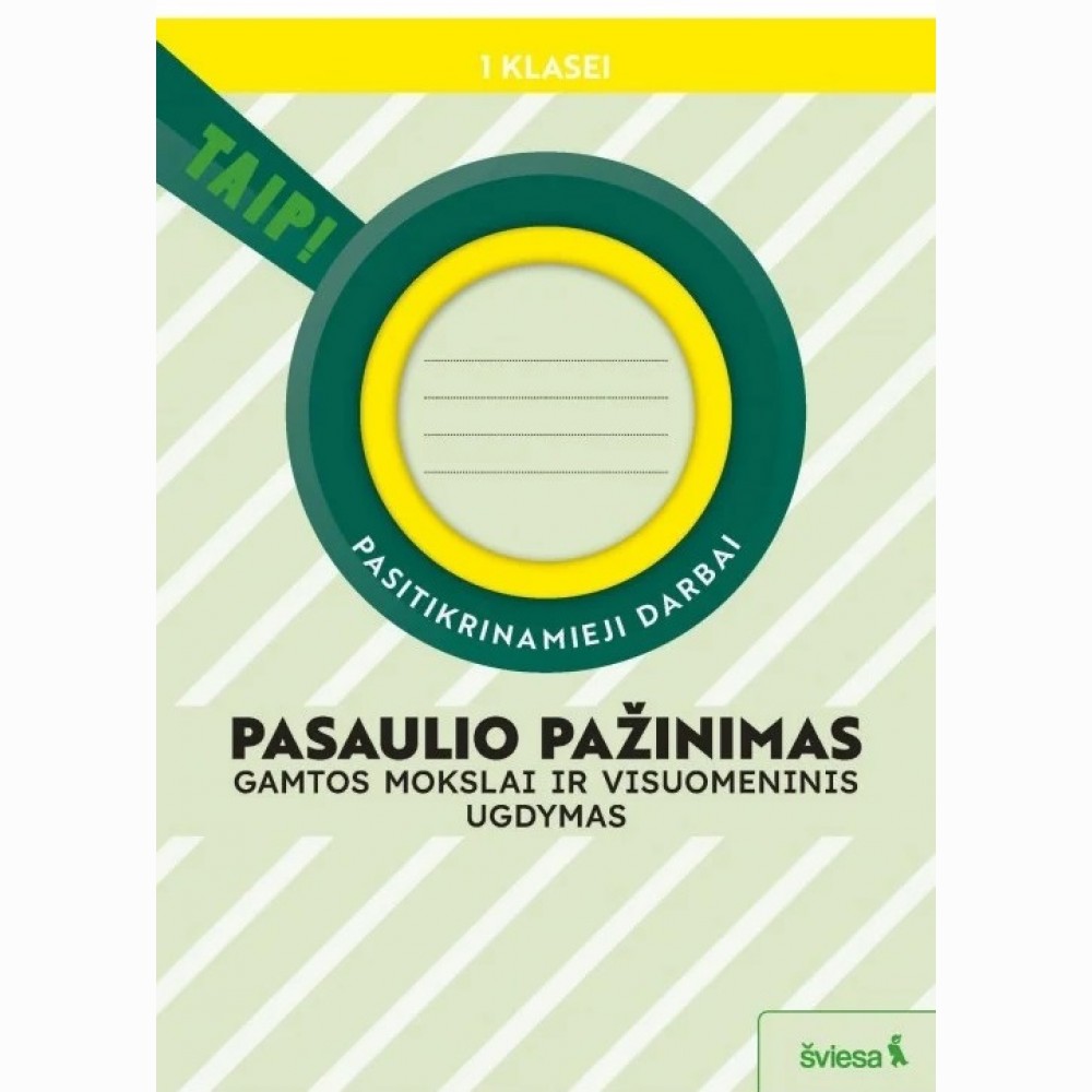 Pasaulio pažinimas. Gamtos mokslai ir visuomeninis ugdymas. Pasitikrinamieji darbai 1 klasei (pagal