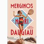 Merginos nori daugiau
