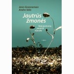 Jautrūs žmonės. Kaip jautrumą paversti stiprybe