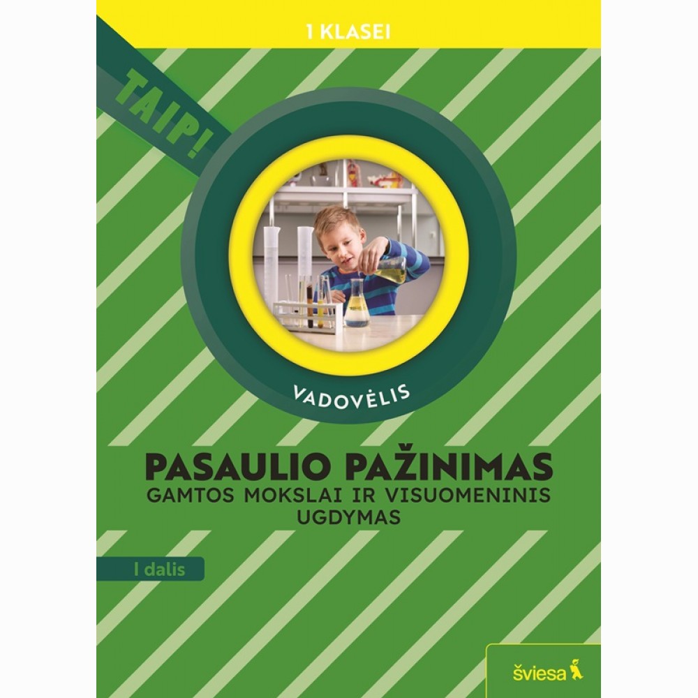 Pasaulio pažinimas. Gamtos mokslai ir visuomeninis ugdymas. Vadovėlis 1 klasei, 1 dalis (pagal 2022 m. BUP). Serija TAIP!
