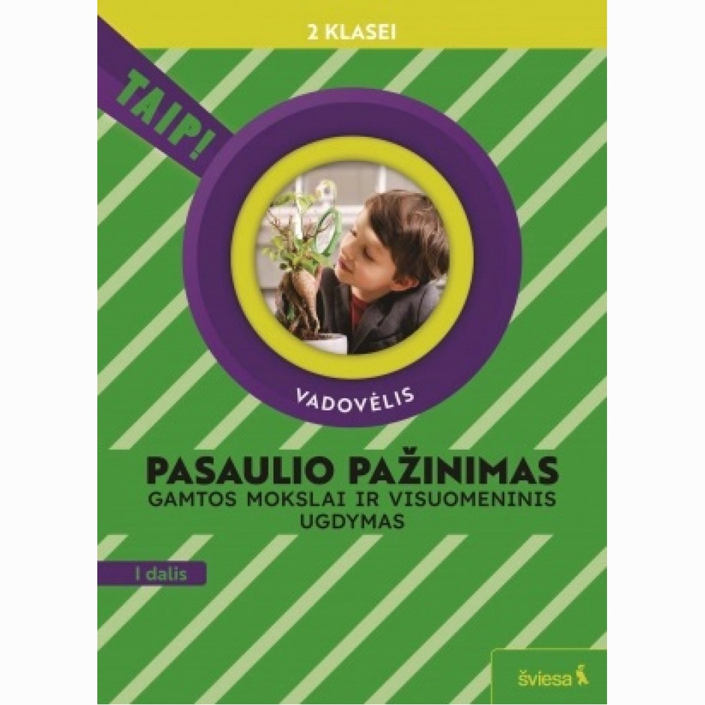 Pasaulio pažinimas. Gamtos mokslai ir visuomeninis ugdymas. Vadovėlis 2 klasei, 1 dalis (pagal 2022 m. BUP). Serija TAIP!